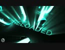 【ニコカラ】『RELOADED』PV Edit. 【ROCKMAN HOLIC】 通常画質