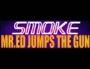 Mr.Ed Jumps The Gun - Smoke ~Full Version~