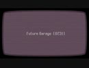 【Future Garage】しっとりガラージ【U231】