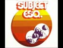 【プログレ】Subject Esq./same