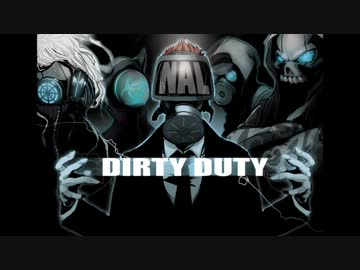 【歌って頂いた】 Dirty Duty (Feat.NAL) 【オリジナル曲コラボ】
