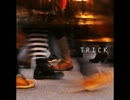 TRICK