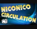 【ニコニコメドレー】NICONICO CIRCULATION