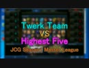 JCG MasterLeague Season1 Day1Twerk Team VS Highest Five【前半】