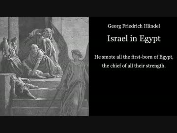 【ボカロクラシカ】He smote all the first-born of Egypt【Händel】