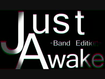 【Fear, and loathing in Las Vegas】Just Awake【Band Cover】