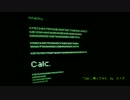 「Calc.」歌ってみた　by　カメ子 