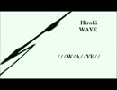 【Hiroki】WAVE