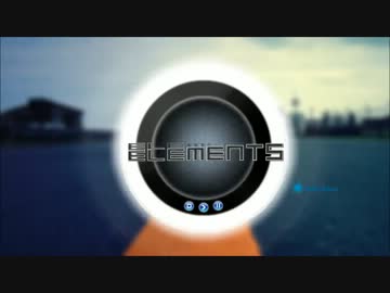【初音ミク】　ELEMENTS　【オリジナル曲】