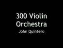300 Violin Orchestra - Jorge Quintero