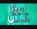 Ghost Under the Umbrella　いじったみた