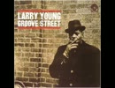 [1697] TALKIN' 'BOUT J.C. @ GROOVE STREET - LARRY YOUNG