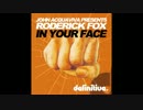 "In Your Face (Original Mix)" - John Acquaviva & Roderick Fox