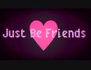 Just Be Friendsでタイトルムービー的なもの