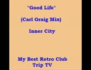 Good Life (Carl Craig Remix) - Inner City