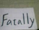 Fatallyを唄ってみた