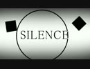 SILENCE【PVつけてみた】未完成