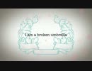 【歌ってみた】 I am a broken umbrella 【ティシフォン】