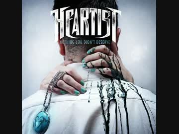 Heartist - Nothing You Didn't Deserve -Audio-