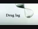 Drug Lag