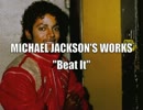 マイケル・ジャクソン ワークス 「Beat It」編