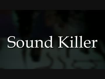 【ニコラップ】 Sound Killer feat.るっく,Forte011【かくぼん】