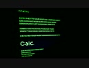 Calc.　歌ってみました