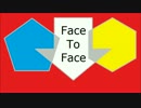 【GUMI】Face To Face【オリジナル】