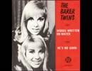 The Baker Twins - He's No Good