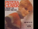 Petula Clark - I Couldn't Live Without Your Love