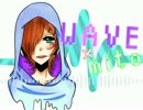 【オリジナルPV】　WAVE　【みとぼっちで歌ってみたぉ】