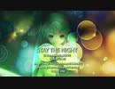 【初音ミク 英語 Ｖ３】Ｓｔａｙ　Ｔｈｅ　Ｎｉｇｈｔ【 カバー】