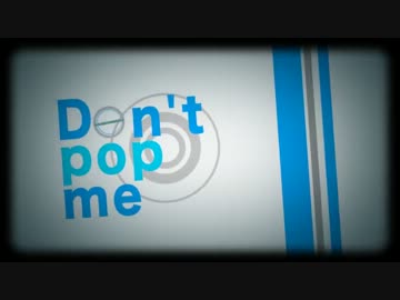 【IA】Don't pop me【手描きPV】