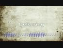 Deferring【オリジナル曲】