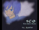 KAITO　で　ICO－You were there－