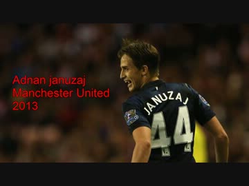 アドナン・ヤヌザイ- Adnan Januzaj プレー集 2013 part2