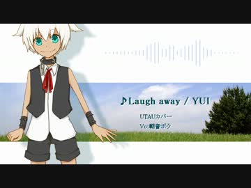 Laugh away / YUI【朝音ボウ UTAUカバー】