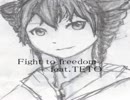 【重音テト】Fight to freedom『オリジナル曲』