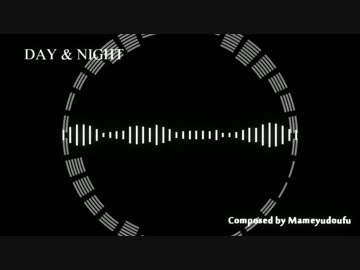 【自作曲】「DAY&NIGHT」　なんちゃって音楽2