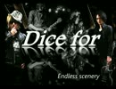 Dice for - Endless scenery