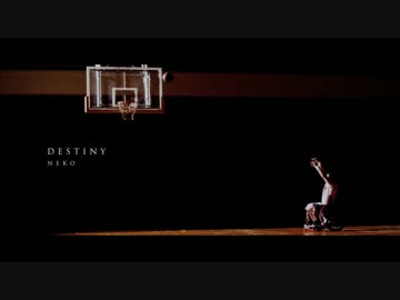 Destiny - neko　【フルオリジナルＭＶ】