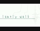 ［初音ミク］　lonely walk　［オリジナルMV］