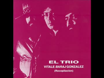 【プログレ】Vitale Baraj González/El Trío