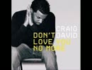 Craig David - Don't Love You No More