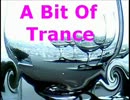 【オリジナル】 A Bit Of Trance 【Trance なのか？】