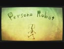 【ルイリ】Persona Robot 　歌ってみたリ