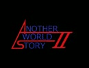 Another World Story Ⅱ 第14話[Brothers]