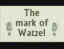 [The Mark of Watzel]紹介？紙芝居