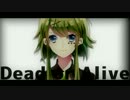 【GUMI】Dead or Alive【オリジナルＭＶ】