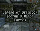 【LoG】Toorum's Manor Part23